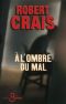 [Elvis Cole 12] • A L'Ombre Du Mal Robert Crais